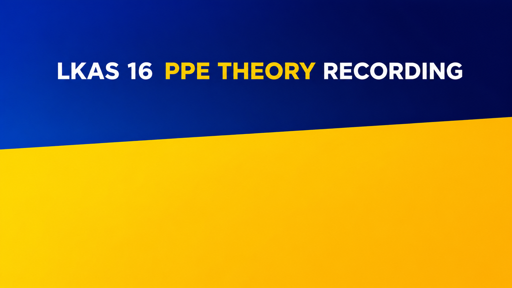 LKAS 16-PPE  THEORY RECORDING