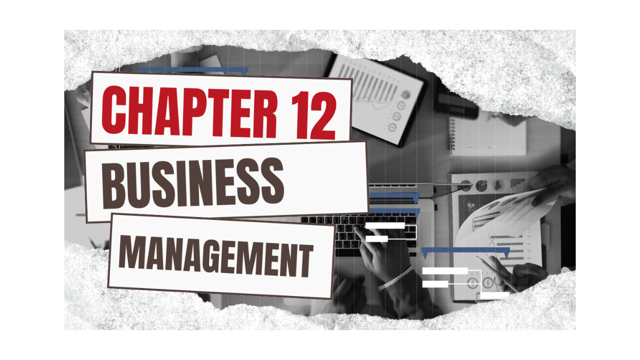 CH -12 BUSINESS MANAGEMENT