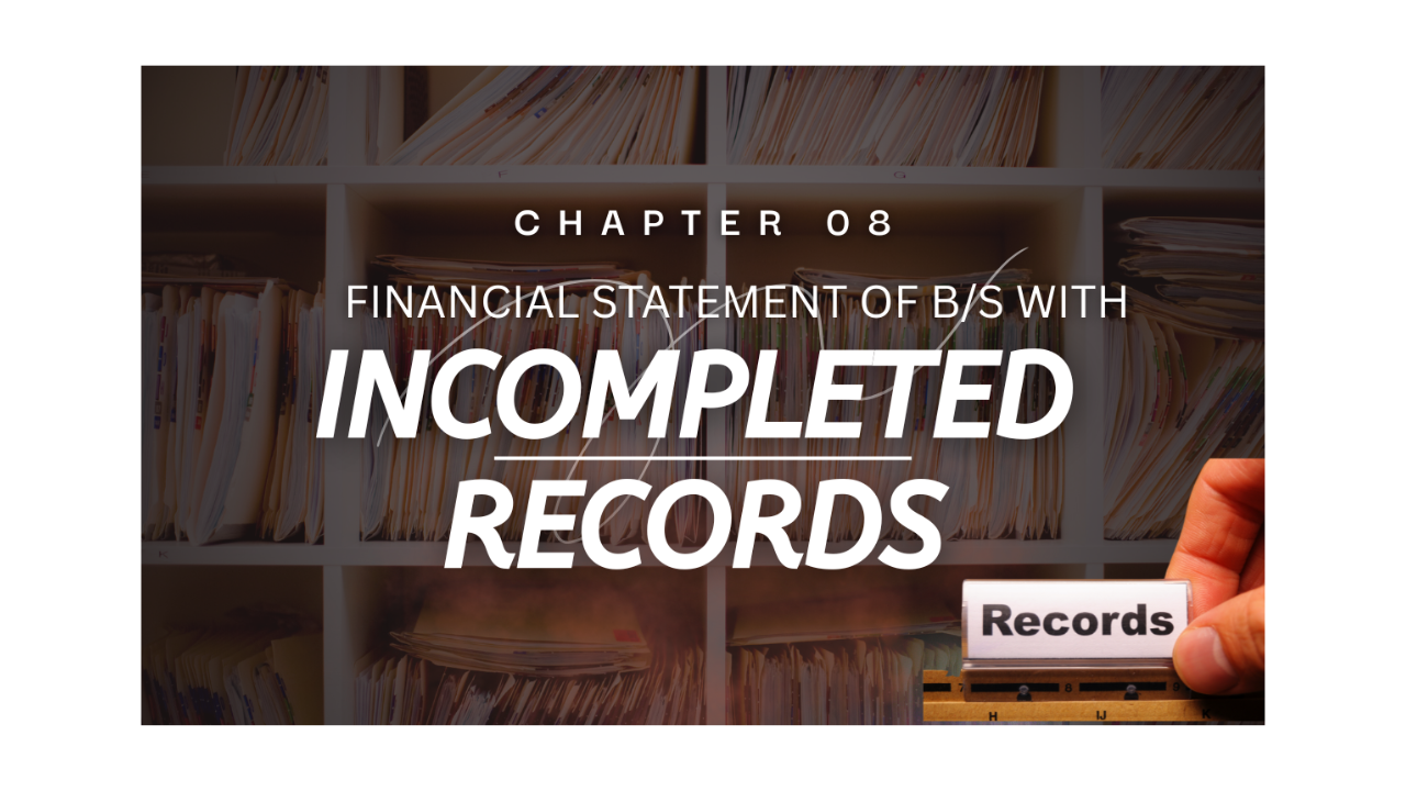 CH-09 INCOMPLETE RECORDS